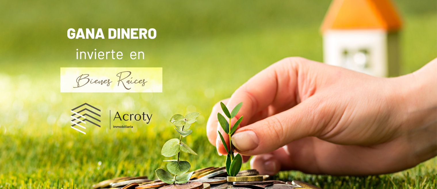 Acroty-inmobiliaria-invierte-bienes-raices